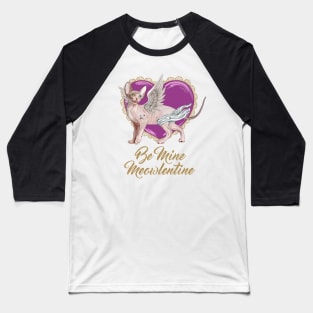 Be Mine Meowlentine, Valentines Day Sphynx Cat Cupid Baseball T-Shirt